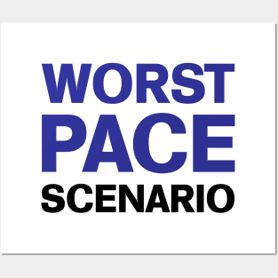 Worst Pace Scenario Posters and Art